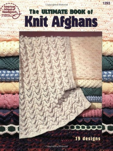 The Ultimate Book of Knit Afghans ASN #1293