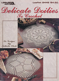 Delicate Doilies To Crochet  Leaflet 2446