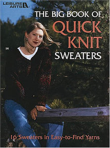 The Big Book of Quick Knit Sweaters  Leisure Arts Leaflet 3023