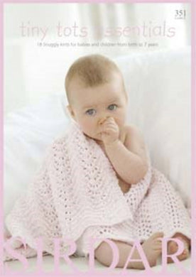 #351 Tiny Tots Essentials from Sirdar - Booklet