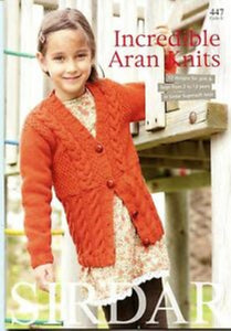 #447 - Incredible Aran Knits by Sirdar Booklet