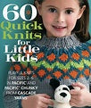 60 Quick Knits for Little Kids