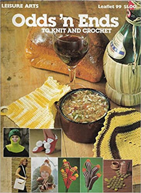 Odds'n Ends To Knit and Crochet  Leaflet 99