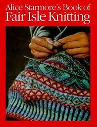 Book of Fair Isle Knitting by Alice Starmore