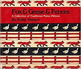 Fox & Geese & Fences -A Collection of Traditional Maine Mittens