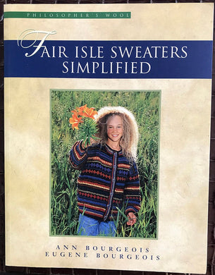 Fair Isle Sweaters Simplified by Ann Bourgeois & Eugene Bourgeois