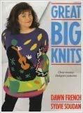 GREAT BIG KNITS   - DAWN FRENCH & SYLVIE SOUDAN