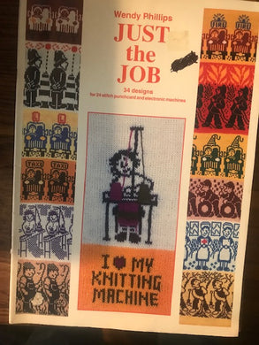 Wendy Phillips  Just The Job  For Knitting Machines