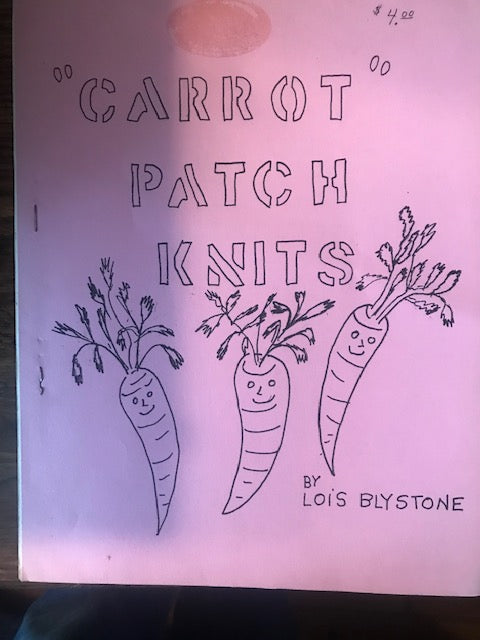 Carrot Patch Knits by Lois Blystone