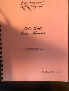 Jodie Raymond Originals -Let's Knit Some Blouses