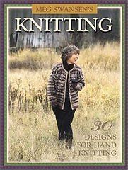 Meg Swansen's Knitting - 30 Designs for Hand Knitting