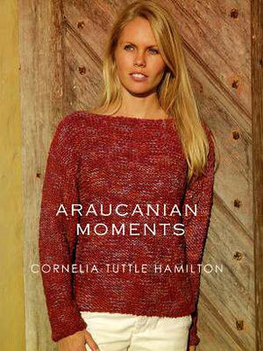 Araucanian Moments by Cornelia Tuttle Hamilton