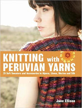 Load image into Gallery viewer, Jane Ellison Knitting with Peruvian Yarns