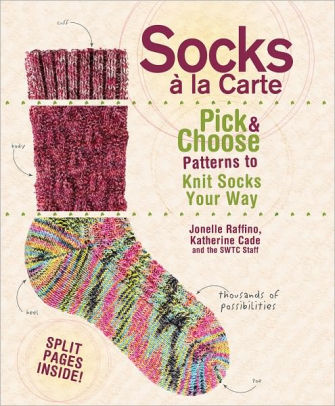Socks a la   Pick and Chose Patterns to Knit Socks your way