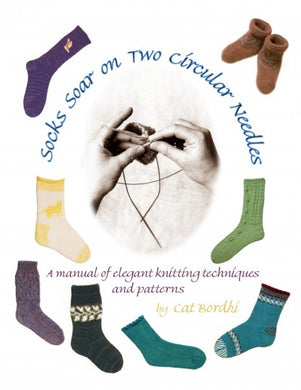 Socks Soar on Two Circular Needles by Cat Bordhi