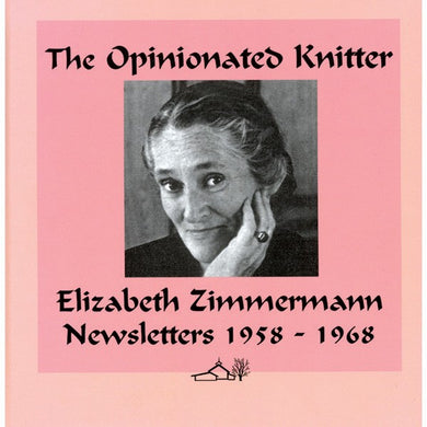 The Opinionated Knitter by Elizabeth Zimmermann