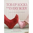 Toe up Socks for everyone by Wendy Johnson