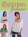 Total Knitting Fashions by Mari Lynn Patrick